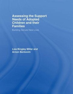 Assessing the Support Needs of Adopted Children and Their Families - Bingley Miller, Liza; Bentovim, Arnon