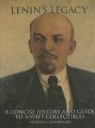 Lenin's Legacy: A Concise History and Guide to Soviet Collectibles - Goodman, Martin J.