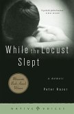 While the Locust Slept: A Memoir