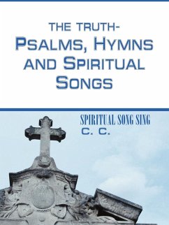 THE TRUTH-PSALMS, HYMNS and SPIRITUAL SONGS - C C.