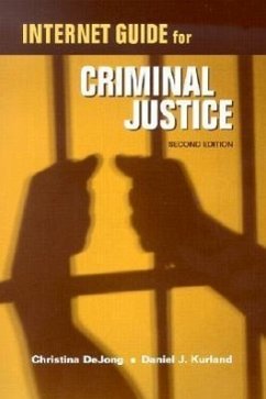 Internet Guide for Criminal Justice - DeJong, Christina Kurland, Daniel J.