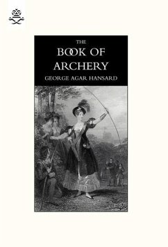 Book of Archery (1840) - Hansard, George Agar; George, Jr. Mike; George, Jr. Mike