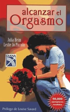 Alcanzar el Orgasmo - Heim, Julia; Piccolo, Leslie Jo