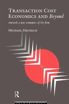 Transaction Cost Economics and Beyond - Dietrich, Michael