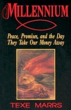 Millennium: Peace, Promise, & the Day They Take Our Money Away - Marrs, Texe