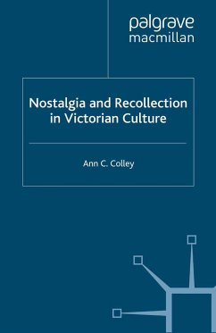 Nostalgia and Recollection in Victorian Culture - Colley, A.