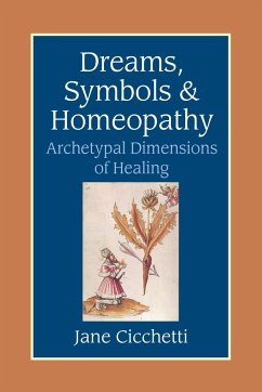 Dreams, Symbols, and Homeopathy - Cicchetti, Jane