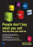 People Don't Buy What You Sell - They Buy What You Stand For. Martin Butler with Simon Gravatt