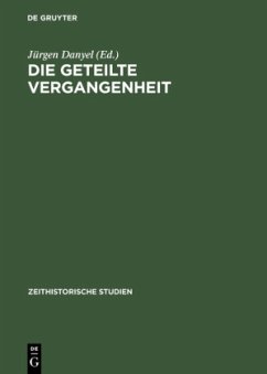 Die geteilte Vergangenheit - Danyel, Jürgen (Hrsg.)