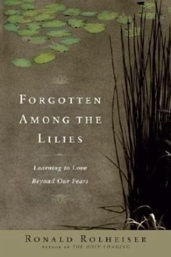 Forgotten Among the Lilies - Rolheiser, Ronald