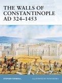 The Walls of Constantinople Ad 324-1453