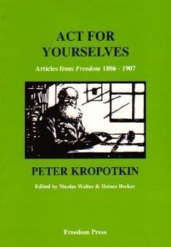 ACT for Yourselves! - Kropotkin, Petr Alekseevich; Kopotkin, Petr Alekseevich