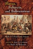 Slaves, Subjects, and Subversives