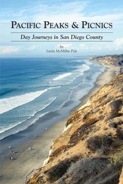 Pacific Peaks & Picnics: Day Journeys in San Diego County - Pyle, Linda McMillin