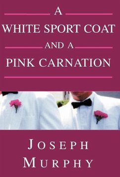 A White Sport Coat and a Pink Carnation - Murphy, Joseph J.; Joseph Murphy