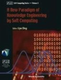A New Paradigm of Knowledge Engineering by Soft Computing