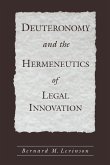 Deuteronomy and the Hermeneutics of Legal Innovation Deuteronomy and the Hermeneutics of Legal Innovation