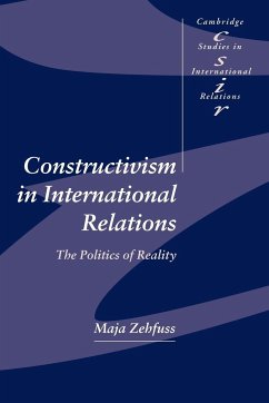 Constructivism in International Relations - Maja, Zehfuss; Zehfuss, Maja