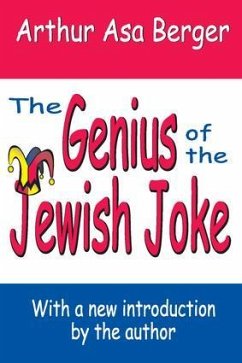 The Genius of the Jewish Joke - Berger, Arthur Asa