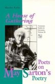 House of Gathering: Poets on May Sartons Poetry Volume 34