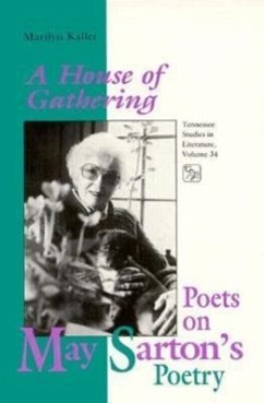 House of Gathering: Poets on May Sartons Poetry Volume 34 - Kallet, Marilyn