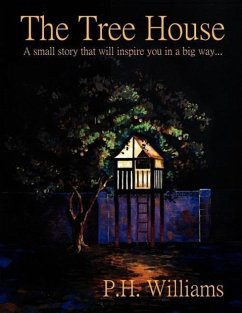 The Tree House: A small story that will inspire you in a big way... - Williams