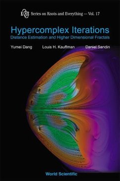 Hypercomplex Iterations: Distance Estimation and Higher Dimensional Fractals (with CD Rom) - Dang, Yumei; Kauffman, Louis H; Sandin, Daniel