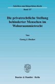 Die privatrechtliche Stellung behinderter Menschen im Wohnraummietrecht