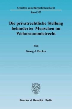 Die privatrechtliche Stellung behinderter Menschen im Wohnraummietrecht - Decker, Georg J.