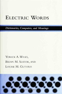 Electric Words: Dictionaries, Computers, and Meanings - Wilks, Yorick A.; Slator, Brian M.; Guthrie, Louise