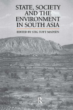State, Society and the Environment in South Asia - Madsen, Stig Toft