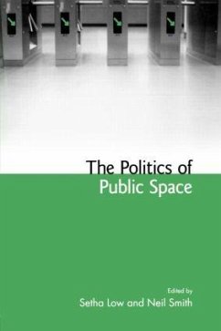 The Politics of Public Space - Low, Seeth / Smith, Neil (eds.)