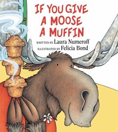 If You Give a Moose a Muffin - Numeroff, Laura Joffe