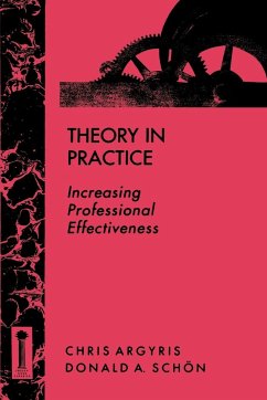 Theory in Practice - Argyris, Chris; Schon, Donald A.