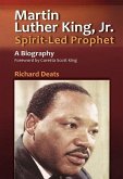Martin Luther King, Jr., Spirit-Led Prophet