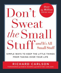Don't Sweat the Small Stuff . . . and It's All Small Stuff - Carlson, Richard