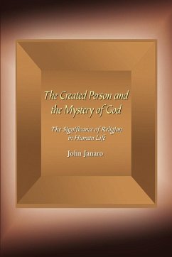 The Created Person and the Mystery of God - Janaro, John