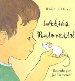 Adios, Ratoncito - Harris, Robie H.