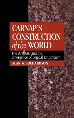 Carnap's Construction of the World - Richardson, Alan W.