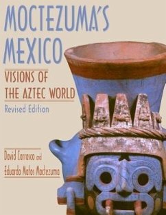 Moctezuma's Mexico: Visions of the Aztec World - Carrasco, David; Moctezuma, Eduardo Matos