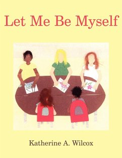 Let Me Be Myself - Wilcox, Katherine A.