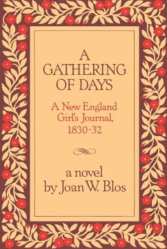 A Gathering of Days: A New England Girl's Journal, 1830-1832 - Blos, Joan W.