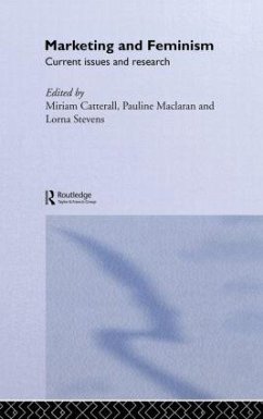 Marketing and Feminism - Catterall, Miriam / Maclaran, Pauline / Stevens, Lorna (eds.)