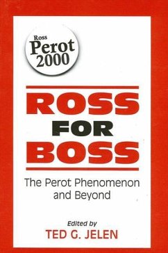 Ross for Boss: The Perot Phenomenon and Beyond