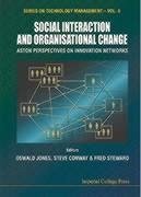 Social Interaction and Organisational Change, Aston Perspectives on Innovation Networks