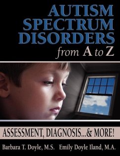 Autism Spectrum Disorders from A to Z: Assessment, Diagnosis... & More! - Doyle, Barbara T.; Iland, Emily Doyle