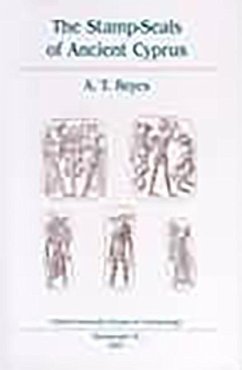 The Stamp-Seals of Ancient Cyprus - Reyes, A. T.