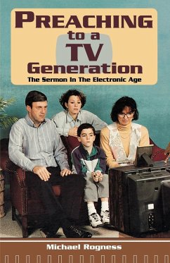 Preaching To A TV Generation - Rogness, Michael