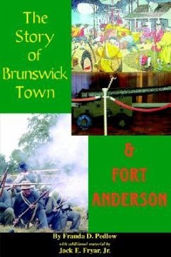 The Story of Brunswick & Fort Anderson - Predlow, Franda D.