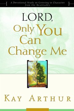 Lord, Only You Can Change Me - Arthur, Kay